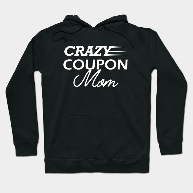 Crazy coupon mom Hoodie by KC Happy Shop